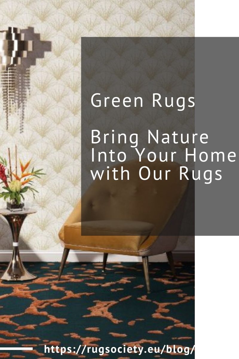 Green Rugs, Bring Nature Into Your Home with Our Rugs