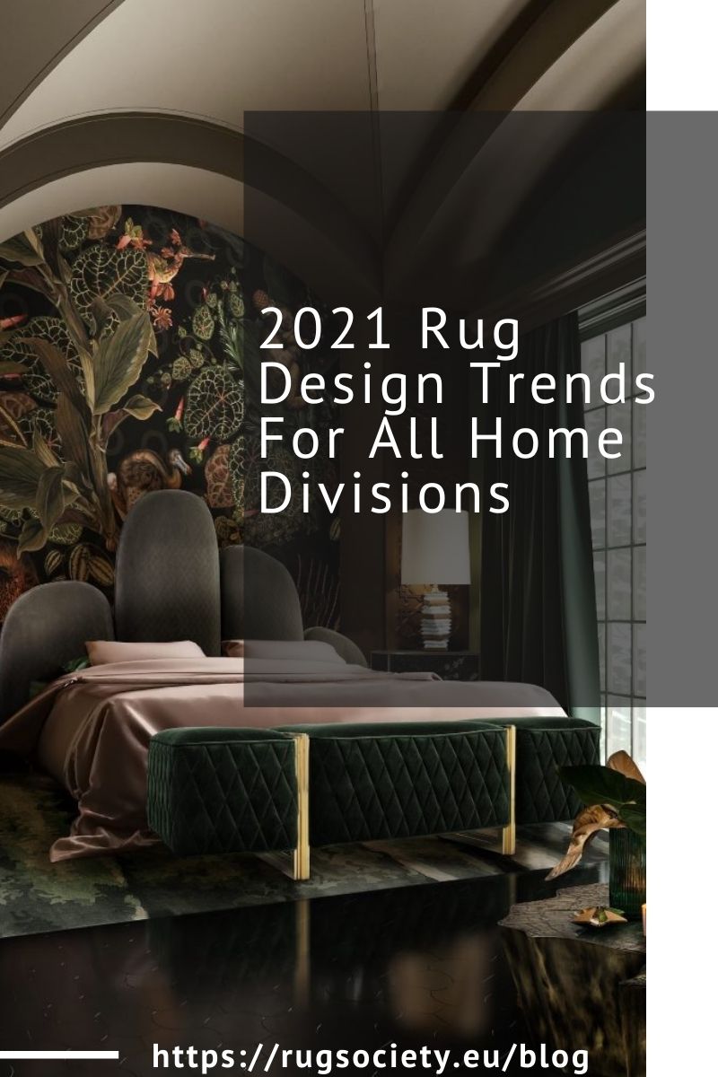 2021 Rug Design Trends For All Home Divisions