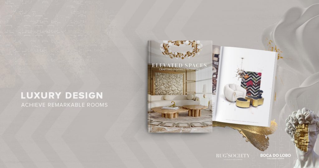 Rug'Society and Boca do Lobo: The Ultimate Display of Elegance and Craftsmanship - Elevated Spaces